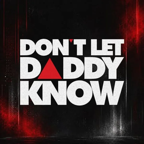 Don't Let Daddy Know